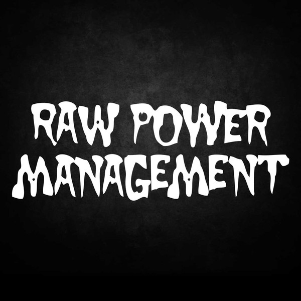Raw Power Management