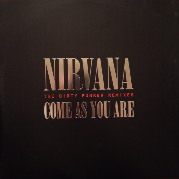 Come As You Are (The Dirty Funker Remixes)