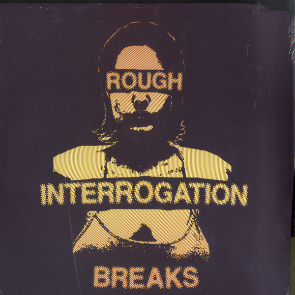 Rough Interrogation Breaks