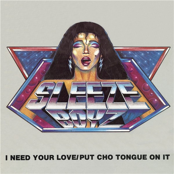 I Need Your Love / Put Cho Tongue On It