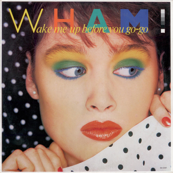 Wake Me Up Before You Go-Go